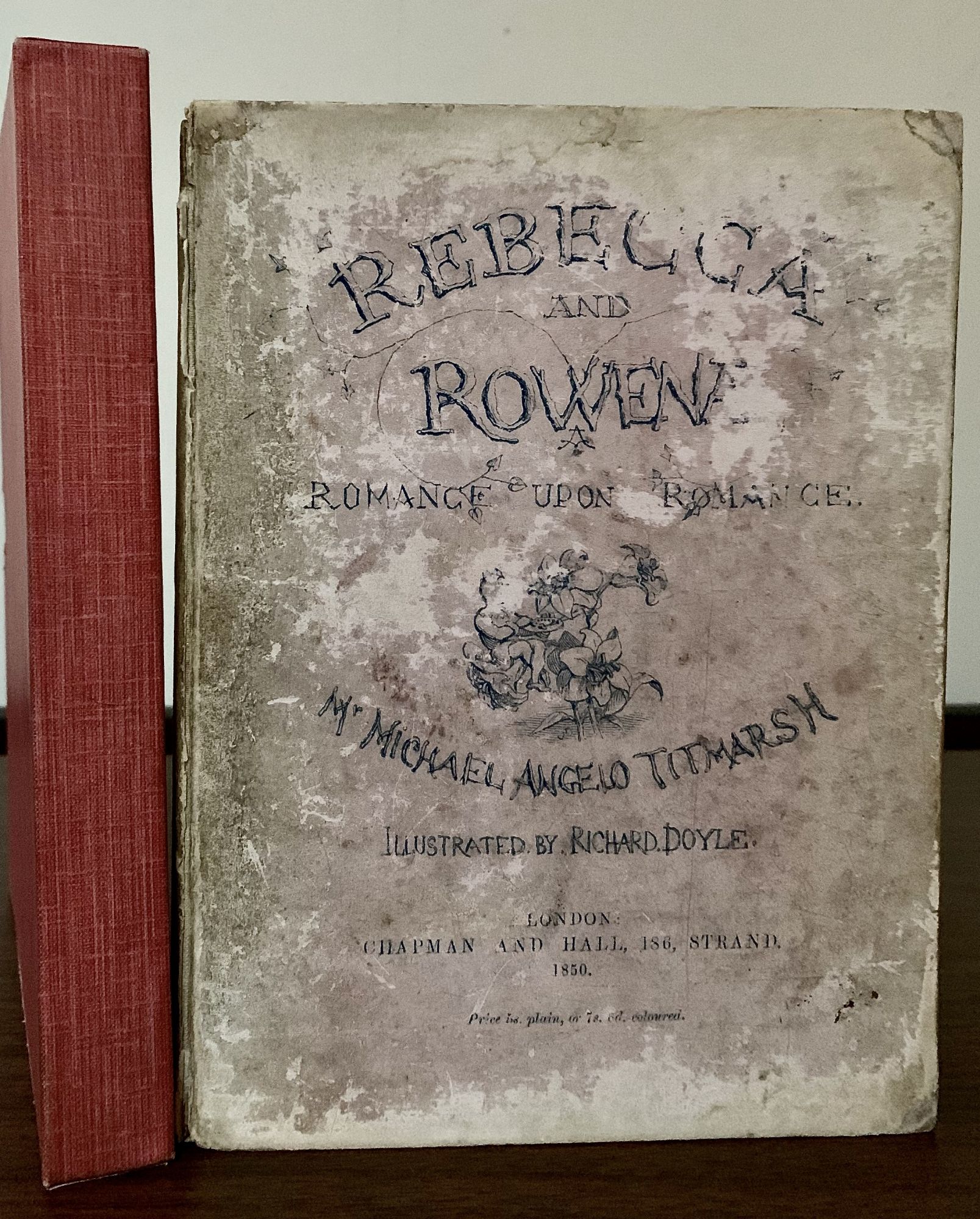 Rebecca And Rowena Illustrated By Richard Dicky Doyle De Titmarsch Michael Angelo William Thackeray Boards 1850 First Edition Royoung Bookseller Inc Abaa
