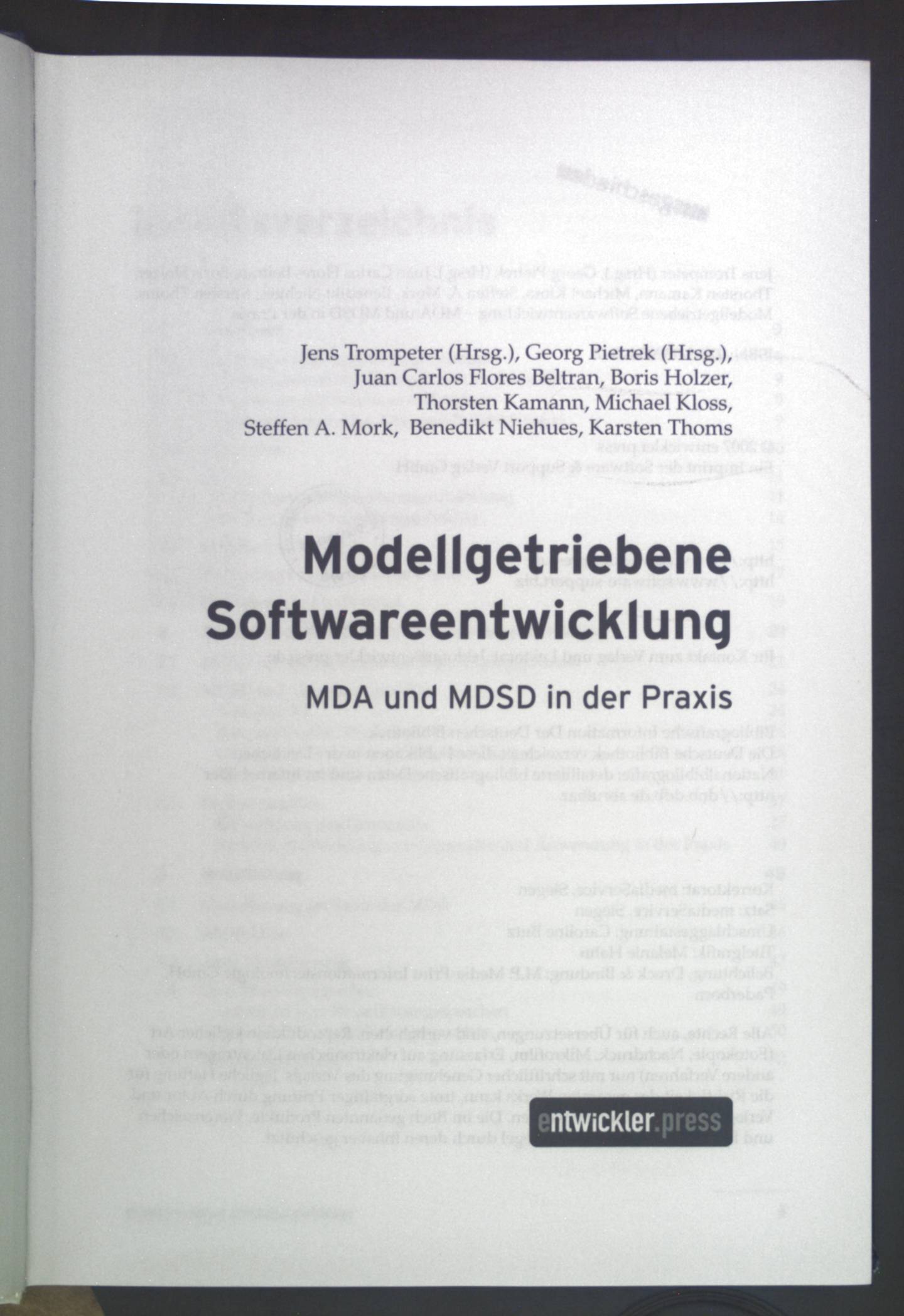 Modellgetriebene Softwareentwicklung: MDA und MDSD in der Praxis. - Trompeter, Jens (Herausgeber), Juan Carlos (Mitwirkender) Flores Beltran Georg (Herausgeber) Pietrek u. a.