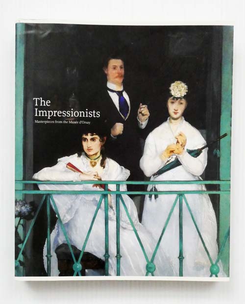 The Impressionists - Masterpieces from the Musee d'Orsay - Mathieu, Caroline