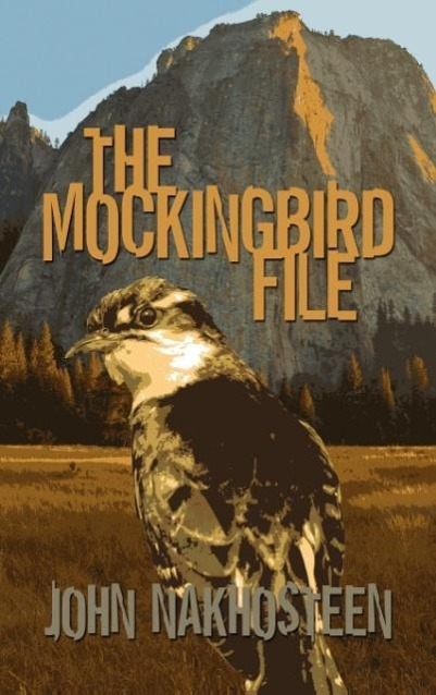 The Mockingbird File - Nakhosteen, John