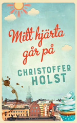 Mitt hjärta går på - Holst, Christoffer