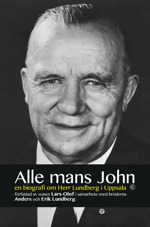 Alle mans John : en biografi om herr Lundberg i Uppsala - Lundberg, Lars-Olof