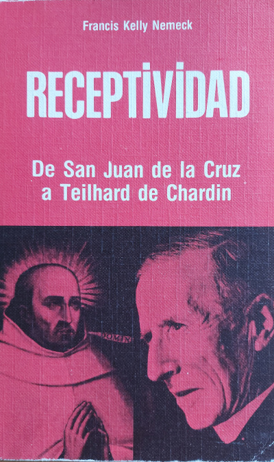 Receptividad. De San Juan de la Cruz a Teilhard de Chardin - KELLY NEMECK, Francis