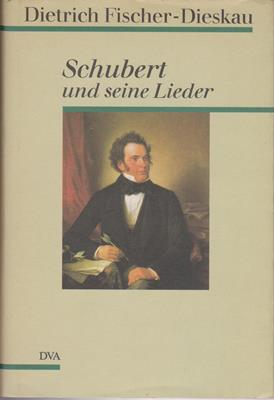Schubert und seine Lieder - Fischer-Dieskau, Dietrich