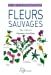 fleurs sauvages (Ã©dition 2012) [FRENCH LANGUAGE] - Grey-Wilson, Christopher