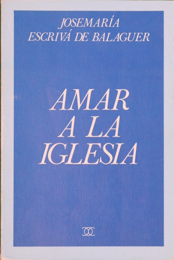 Amar a la Iglesia - Josemaría Escrivá de Balaguer