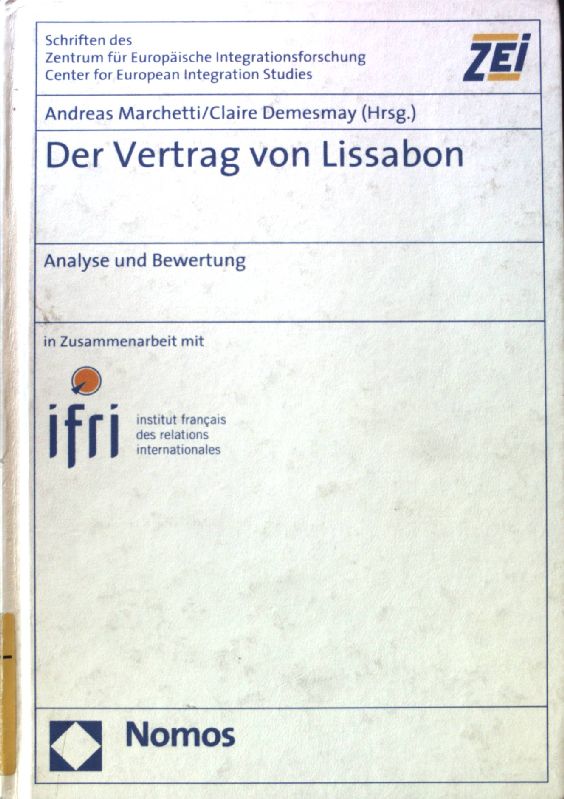 Der Vertrag von Lissabon : Analyse und Bewertung. Schriften des Zentrum für Europäische Integrationsforschung ; Bd. 71 - Marchetti, Andreas und Claire Demesmay