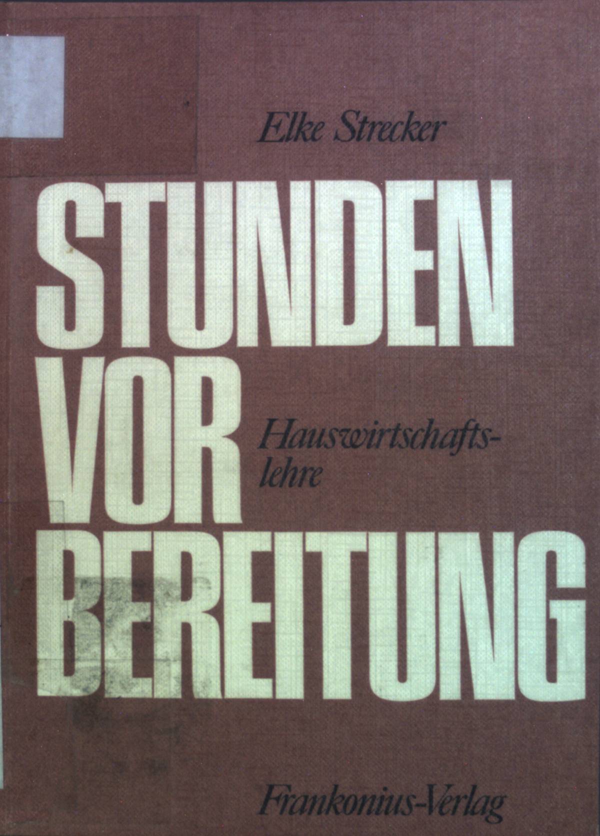 Hauswirtschaftslehre. Reihe Stundenvorbereitung ; Bd. 22,2 - Strecker, Elke