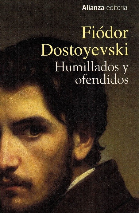 Humillados y ofendidos. [Traducción de Víctor Andresco Kuraitis, revisada por Víctor Andresco Peralta]. - Dostoyevski, Fiódor [1821-1881]