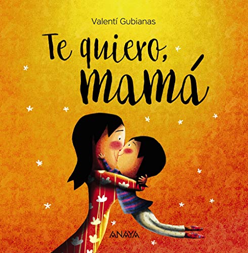 Te quiero, mamá. Edad: 3+. - Gubianas, Valentí