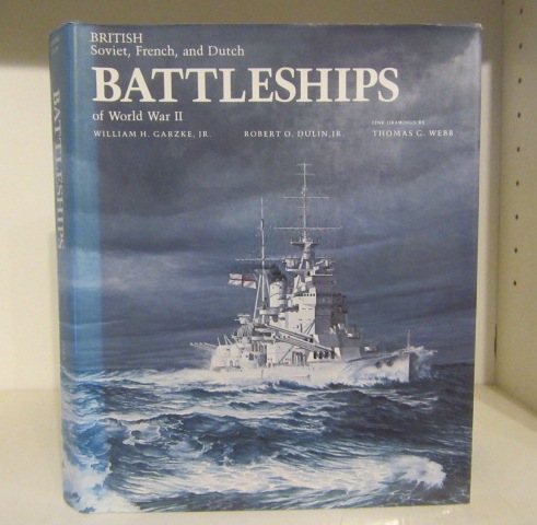 Battleships : British, Soviet, French, and Dutch Battleships of World War II - Garzke, William H. ; Dulin, Robert O.
