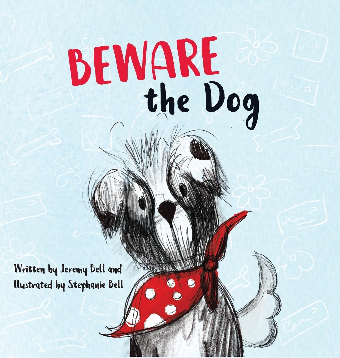 Beware the Dog - Bell, Jeremy