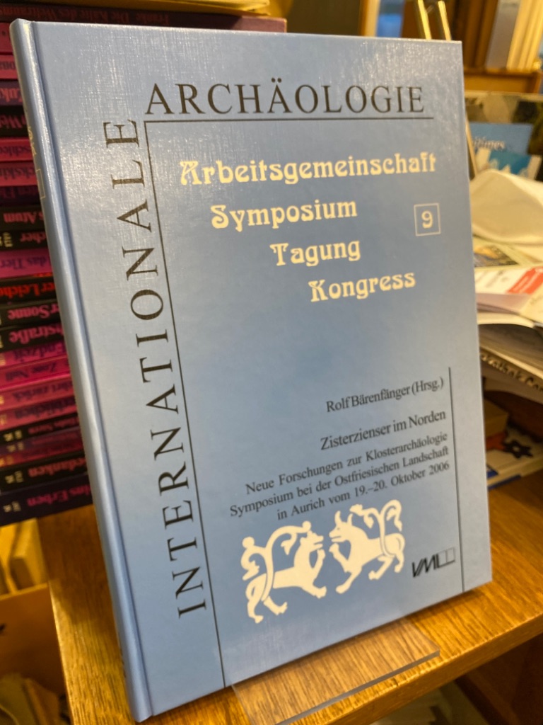 Zisterzienser im Norden. Neue Forschungen zur Klosterarchäologie. Symposium bei der Ostfriesischen Landschaft in Aurich vom 19. - 20. Oktober 2006. Herausgegeben von Rolf Bärenfänger. (= Internationale Archäologie / Arbeitsgemeinschaft, Symposium, Tagung, Kongress Band 9). - Bärenfänger, Rolf (Hrsg.)
