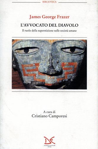 L'avvocato del diavolo. Il ruolo della superstizione nelle società umane. - Frazer,James George.