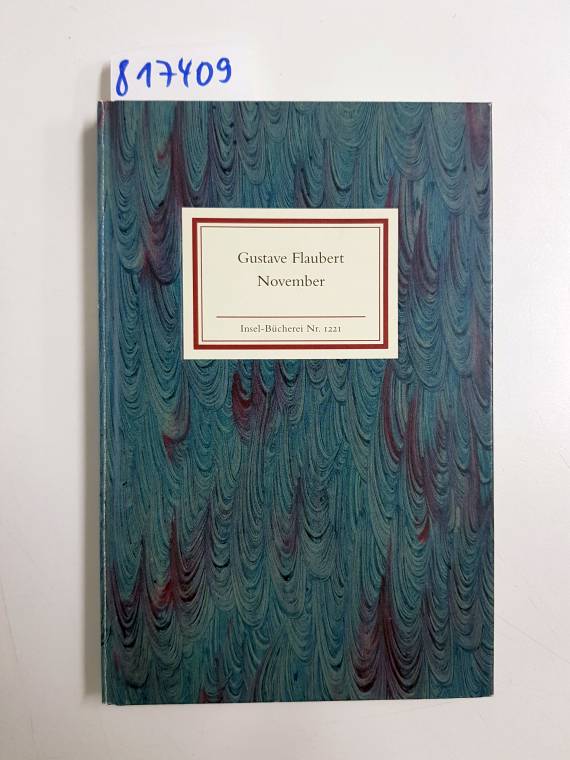 November : Fragmente irgendwelchen Stils. Gustave Flaubert. Aus dem Franz. von Erich Wolfgang Skwara / Insel-Bücherei ; Nr. 1221 - Flaubert, Gustave (Verfasser)