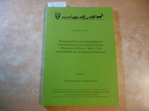 Morphologische und topographische Untersuchungen am Darm des Fasans (Phasianus colchicus, Linné, 1758) einschließlich der assoziierten Strukturen - Mezger, Christina