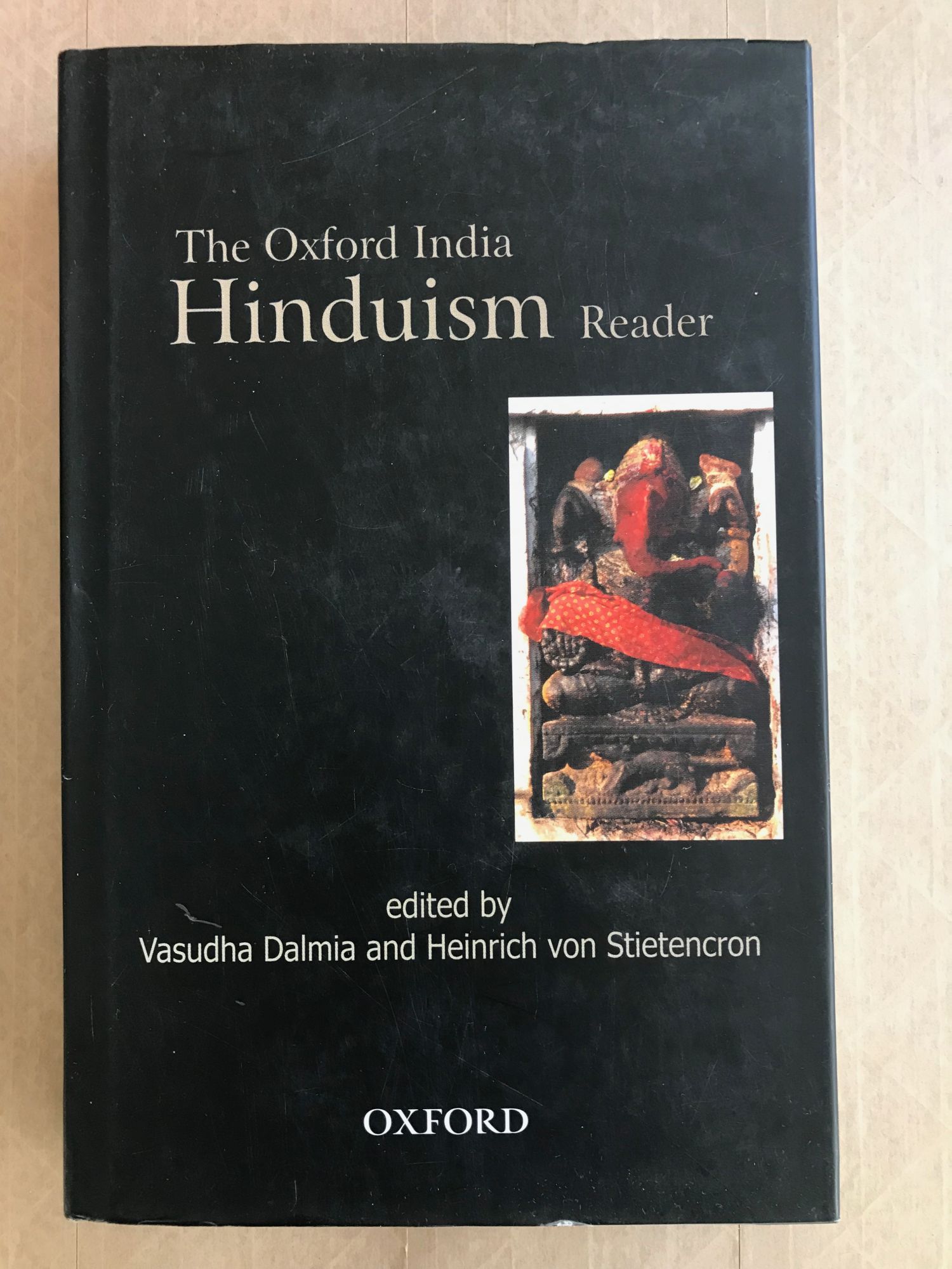 The Oxford India Hinduism reader - Dalmia, Vasudha (editor); Stietencron, Heinrich von (editor)