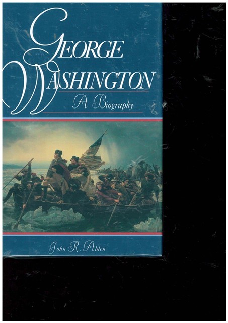 George Washington. A Biography. - Alden, John R.