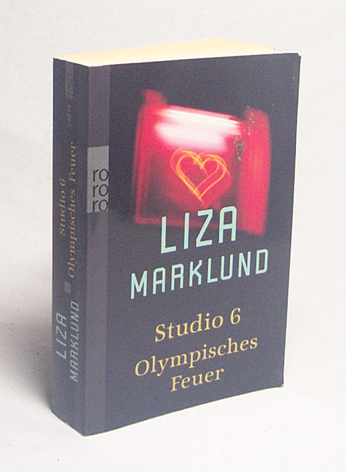 Studio 6. Olympisches Feuer : Zwei Romane / Liza Marklund. Dt. von Susanne Dahmann und Dagmar Mißfeldt - Marklund, Liza