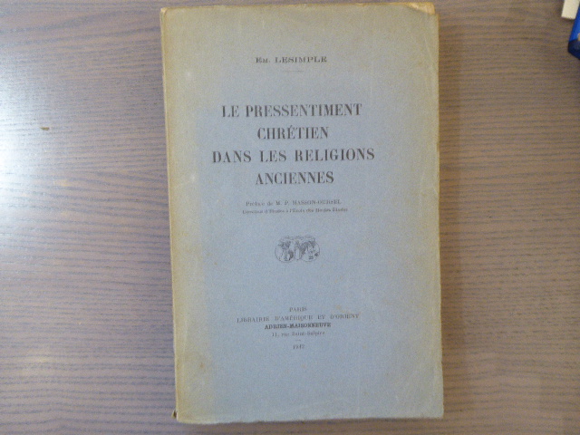 Le Pressentiment Chrétien dans les Religions Anciennes. by LESIMPLE ...
