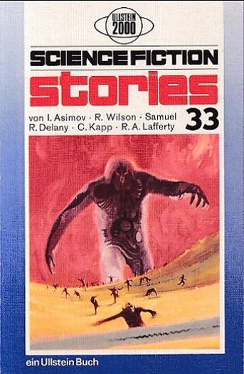 Ullstein 2000 Science-Fiction-Stories 33. Autoren : Richard Wilson, Samuel R. Delany, Colin Kapp, R.A. Lafferty, Isaac Asimov. - Spiegl, Walter (Auswahl)