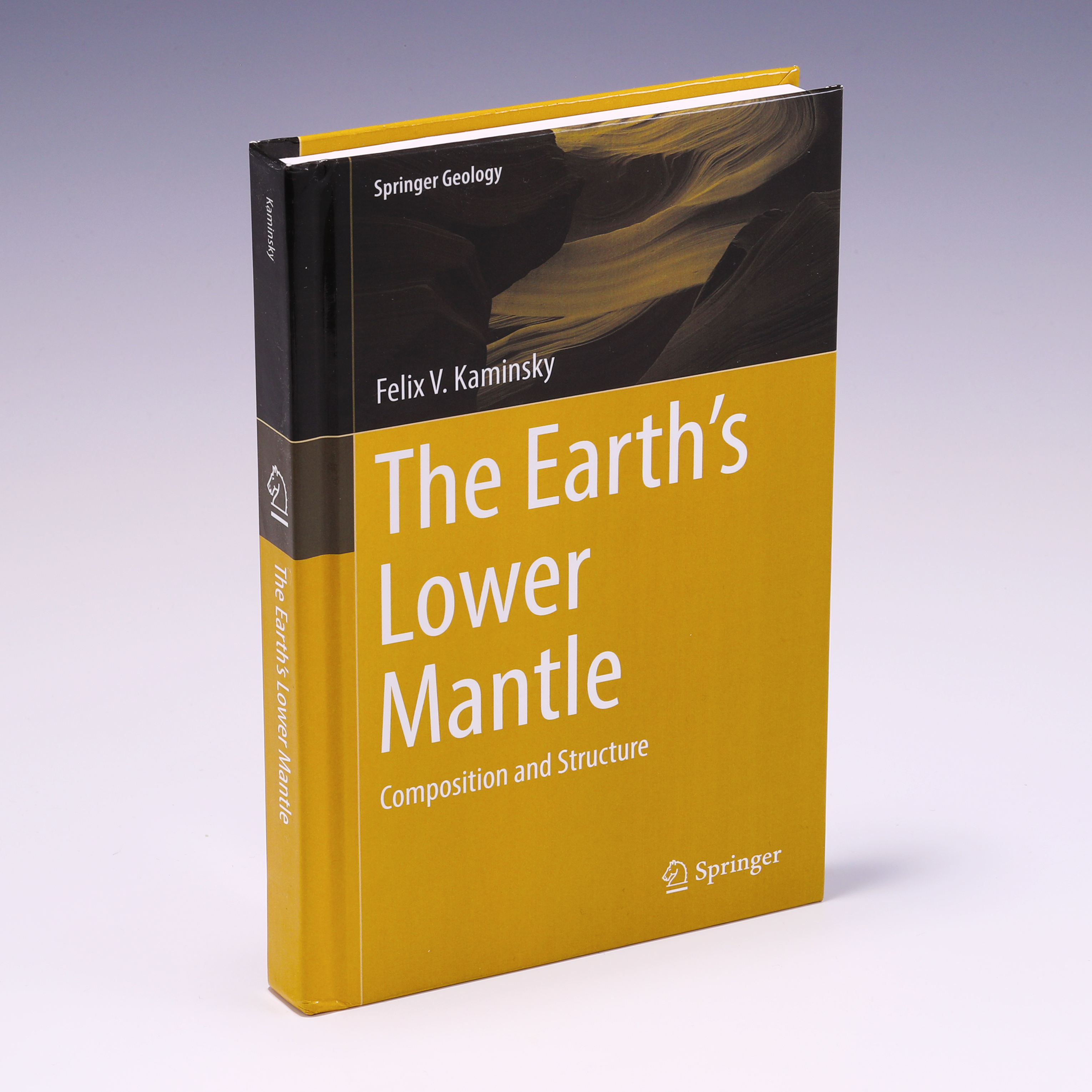 The Earth's Lower Mantle: Composition and Structure (Springer Geology) - Felix V. Kaminsky