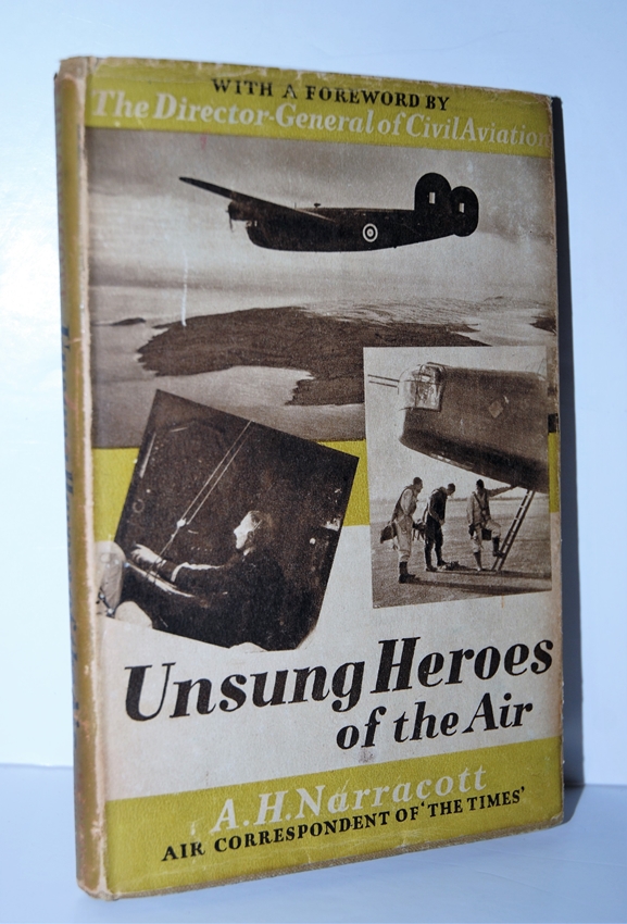 Unsung Heroes of the Air. by Narracott, A. H. Poor Hardcover (1943