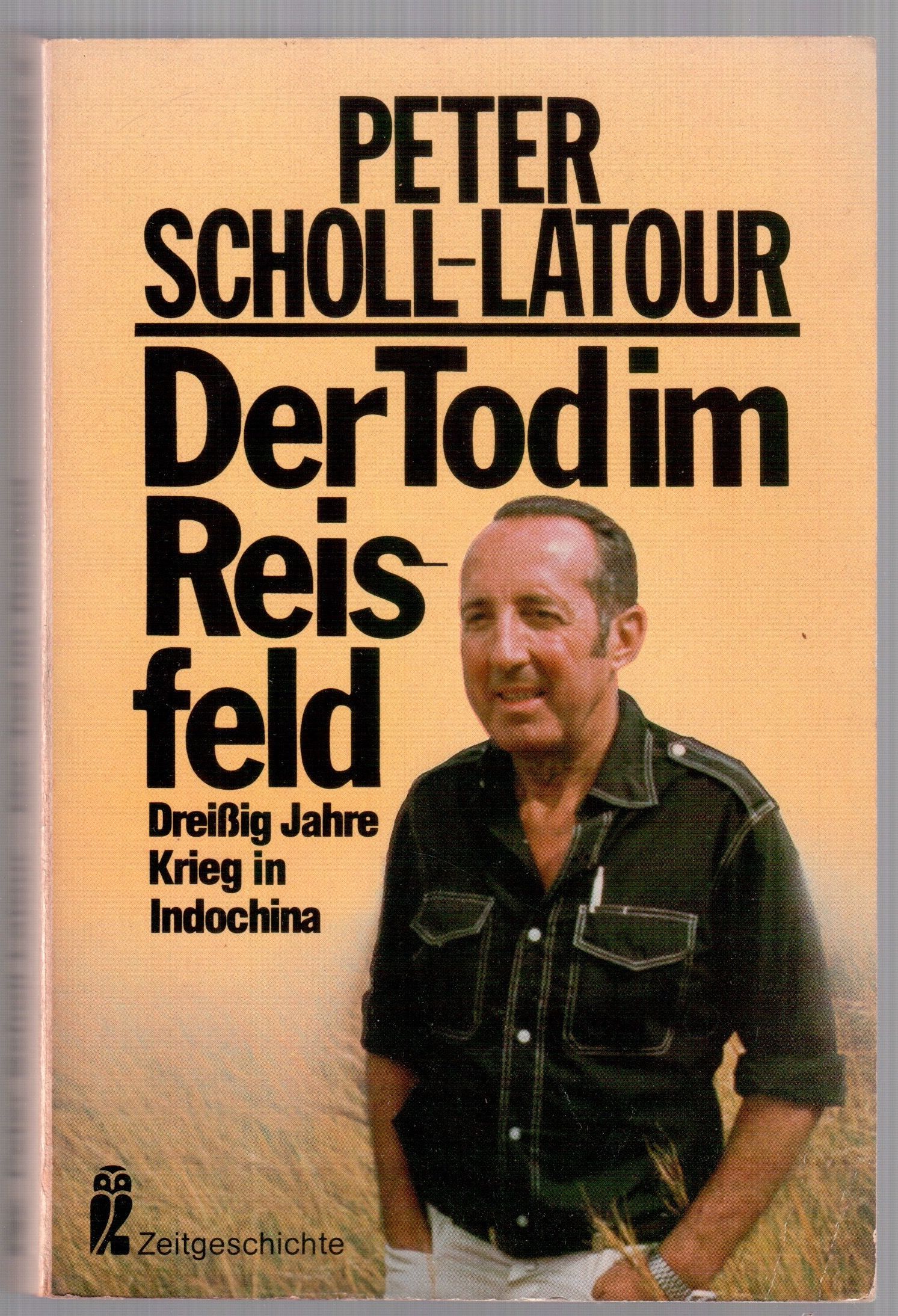 Der Tod im Reisfeld - Dreissig Jahre Krieg in Indochina - Peter Scholl-Latour