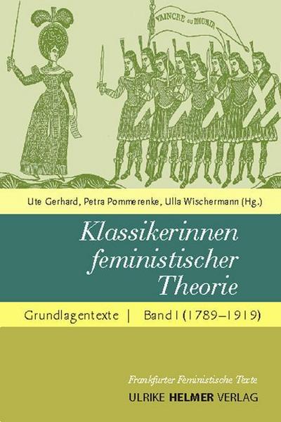 Klassikerinnen feministischer Theorie Grundlagentexte 1789-1920 - Ute Gerhard
