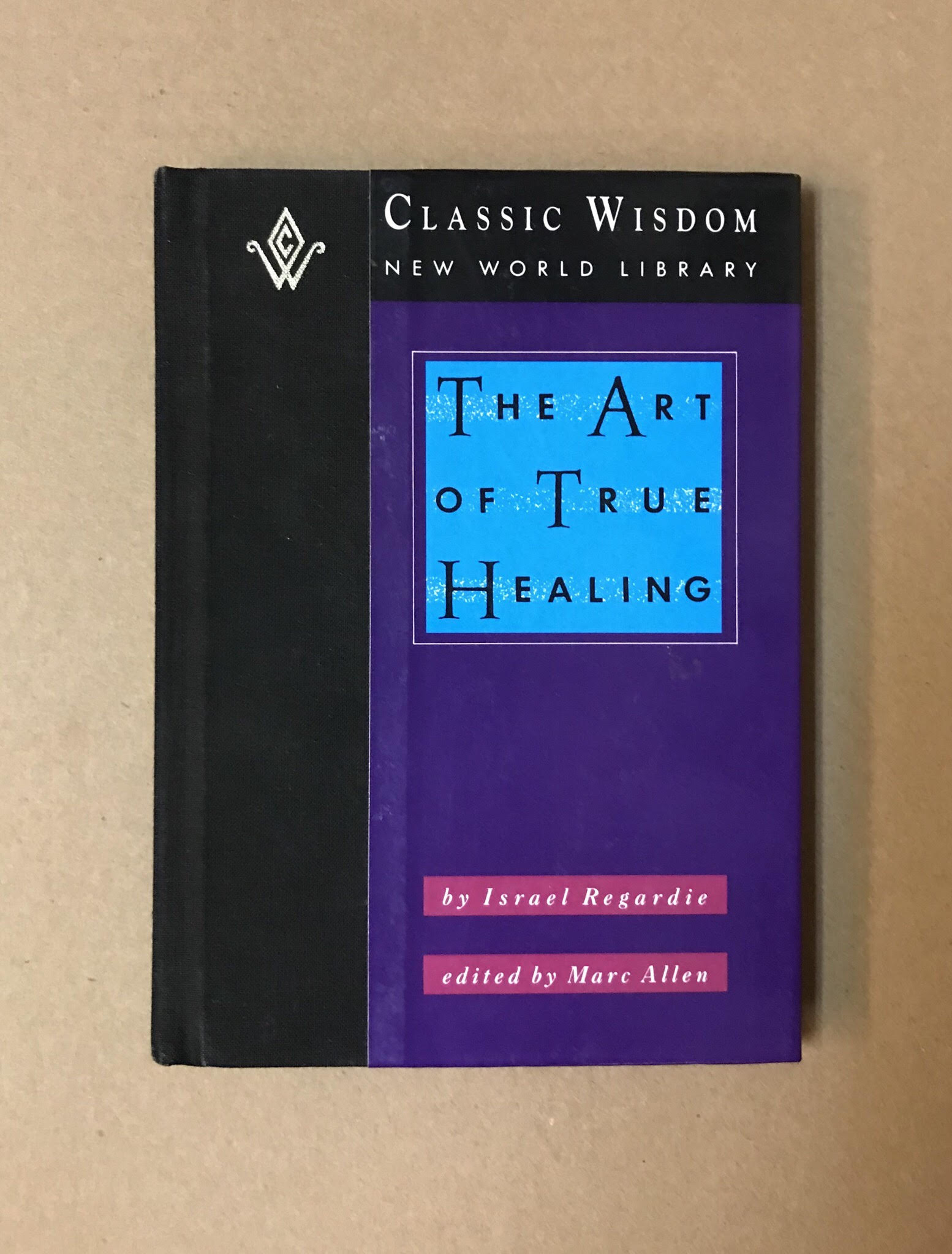 The Art Of True Healing Israel Regardie The Art of True Healing (The Classic Wisdom Collection) by Regardie