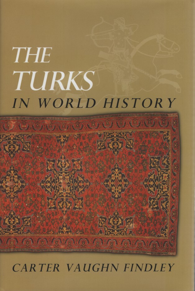 The Turks in World History. - Findley, Carter Vaughn