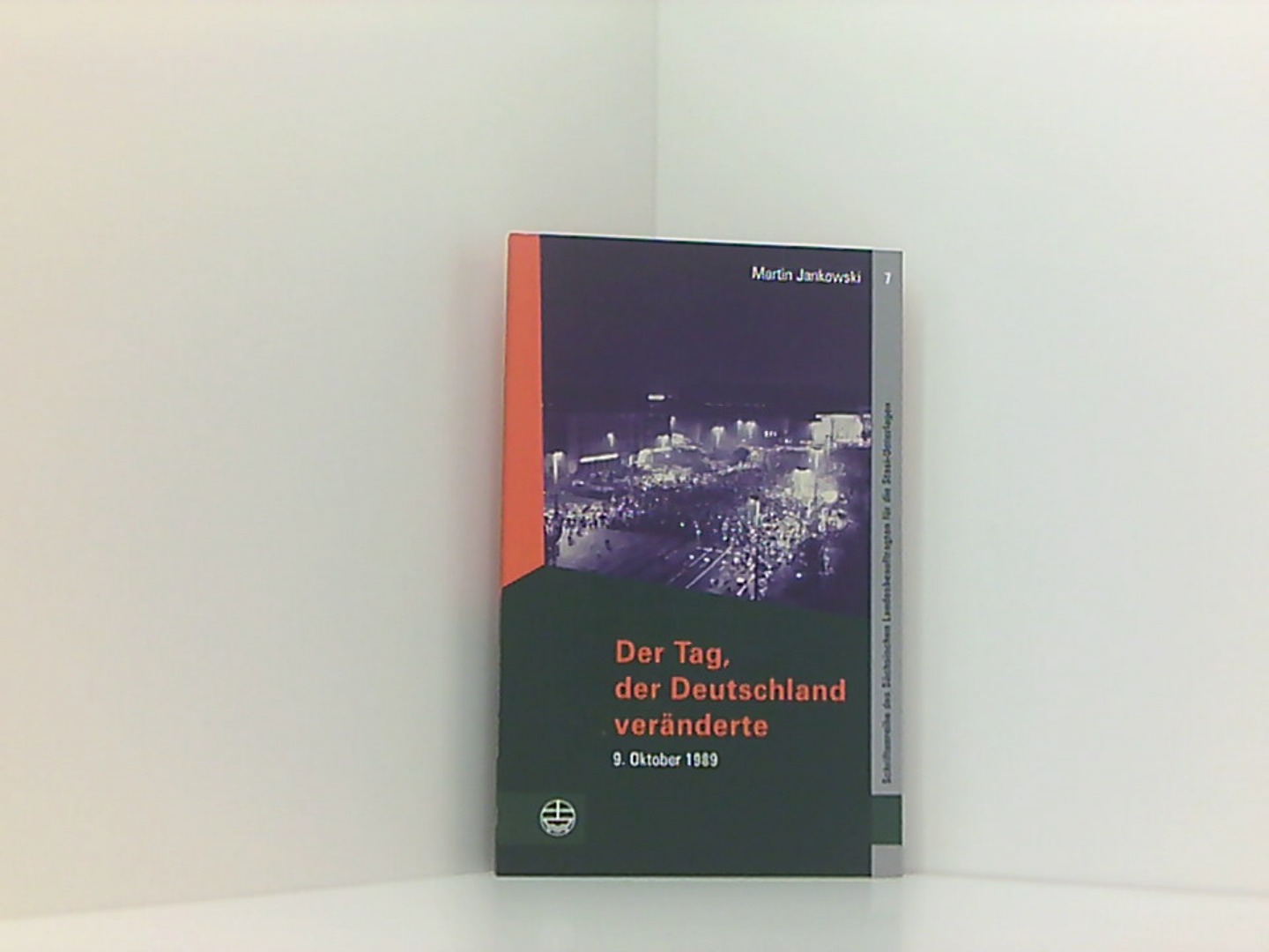 Der Tag, der Deutschland veränderte: 9. Oktober 1989 - Jankowski, Martin