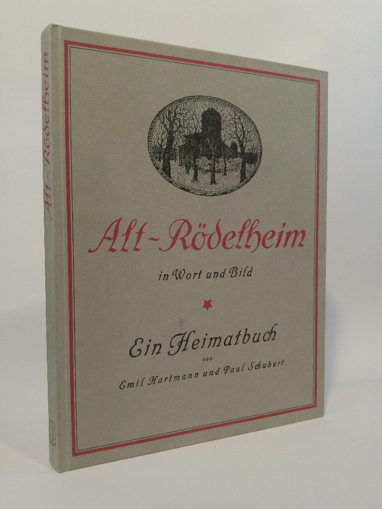 Alt-Rödelheim In Wort und Bild. Ein Heimatbuch - Hartmann, Emil und Paul Schubert