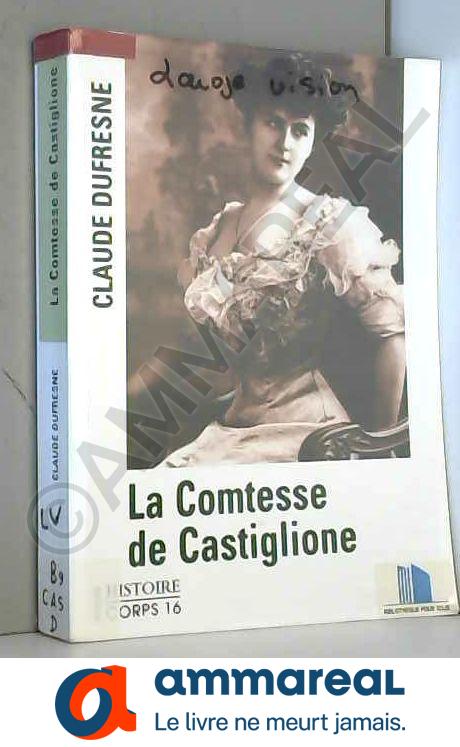 La Comtesse de Castiglione - Claude Dufresne