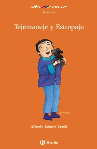 Tejemaneje y Estropajo. Incluye taller de lectura. Edad: 8+. - Gómez Cerdá, Alfredo y Martínez Rocío (Ilustr.)