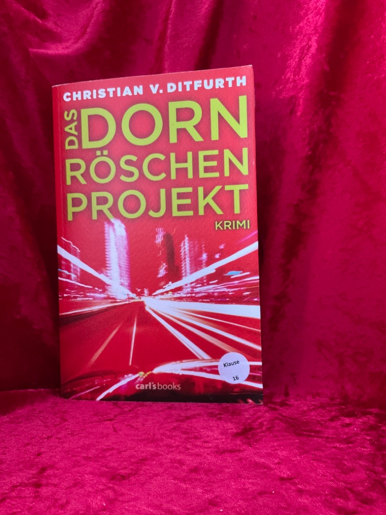 Das Dornröschen-Projekt : Krimi. Christian v. Ditfurth - Ditfurth, Christian