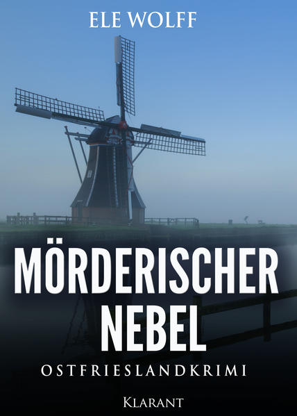 Mörderischer Nebel. Ostfrieslandkrimi - Wolff, Ele