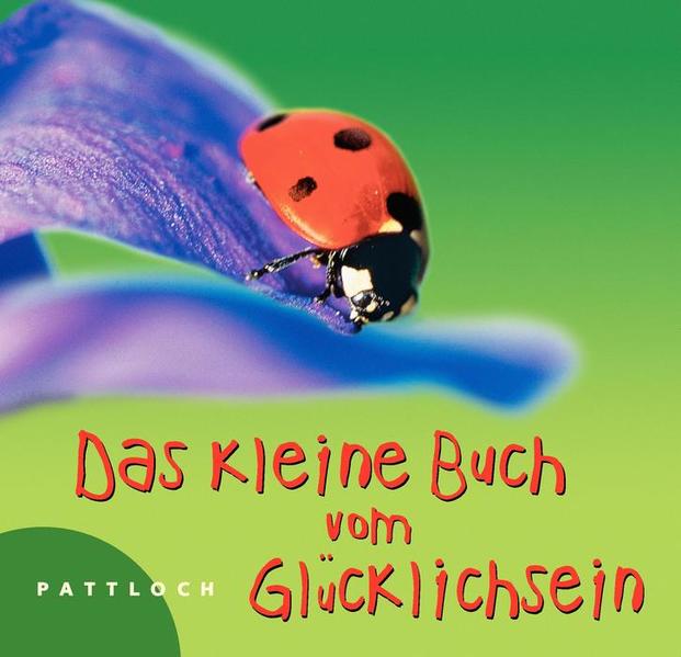 Das kleine Buch vom Glücklichsein - Lehmacher, Georg und Renate Lehmacher