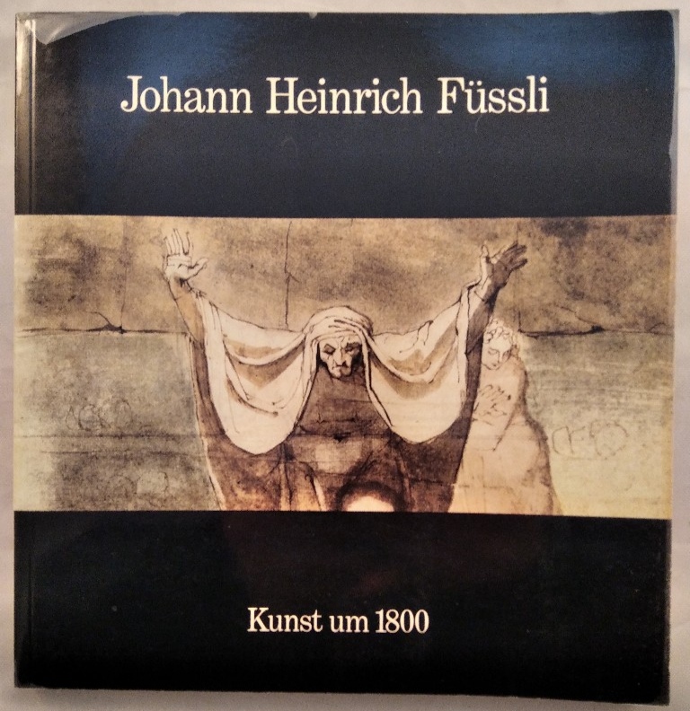 Johann Heinrich Füssli - Kunst um 1800. - Hofmann, Werner