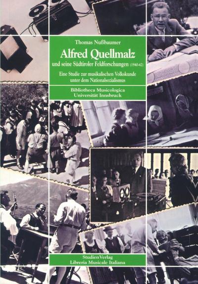 Alfred Quellmalz und seine Südtiroler Feldforschungen (1940-42) - Thomas Nußbaumer