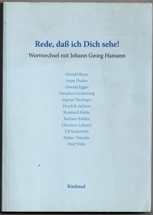 Rede, daß ich Dich sehe. Wortwechsel mit Johann Georg Hamann. - Schulte, Susanne (Hrsg)