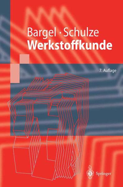 Werkstoffkunde. (Springer-Lehrbuch). - Bargel, Hans-Jürgen, Günter Schulze Hans-Jürgen Bargel u. a.,