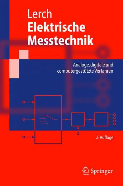 Elektrische Messtechnik: Analoge, digitale und computergestützte Verfahren. (Springer-Lehrbuch). - Lerch, Reinhard,