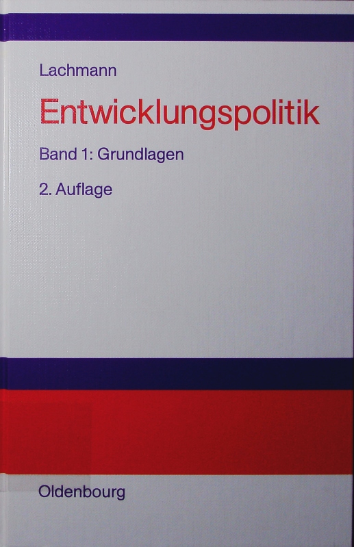 Entwicklungspolitik. - 1. Grundlagen. - Lachmann, Werner