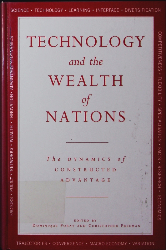 Technology and the wealth of nations. the dynamics of constructed advantage. - Foray, Dominique