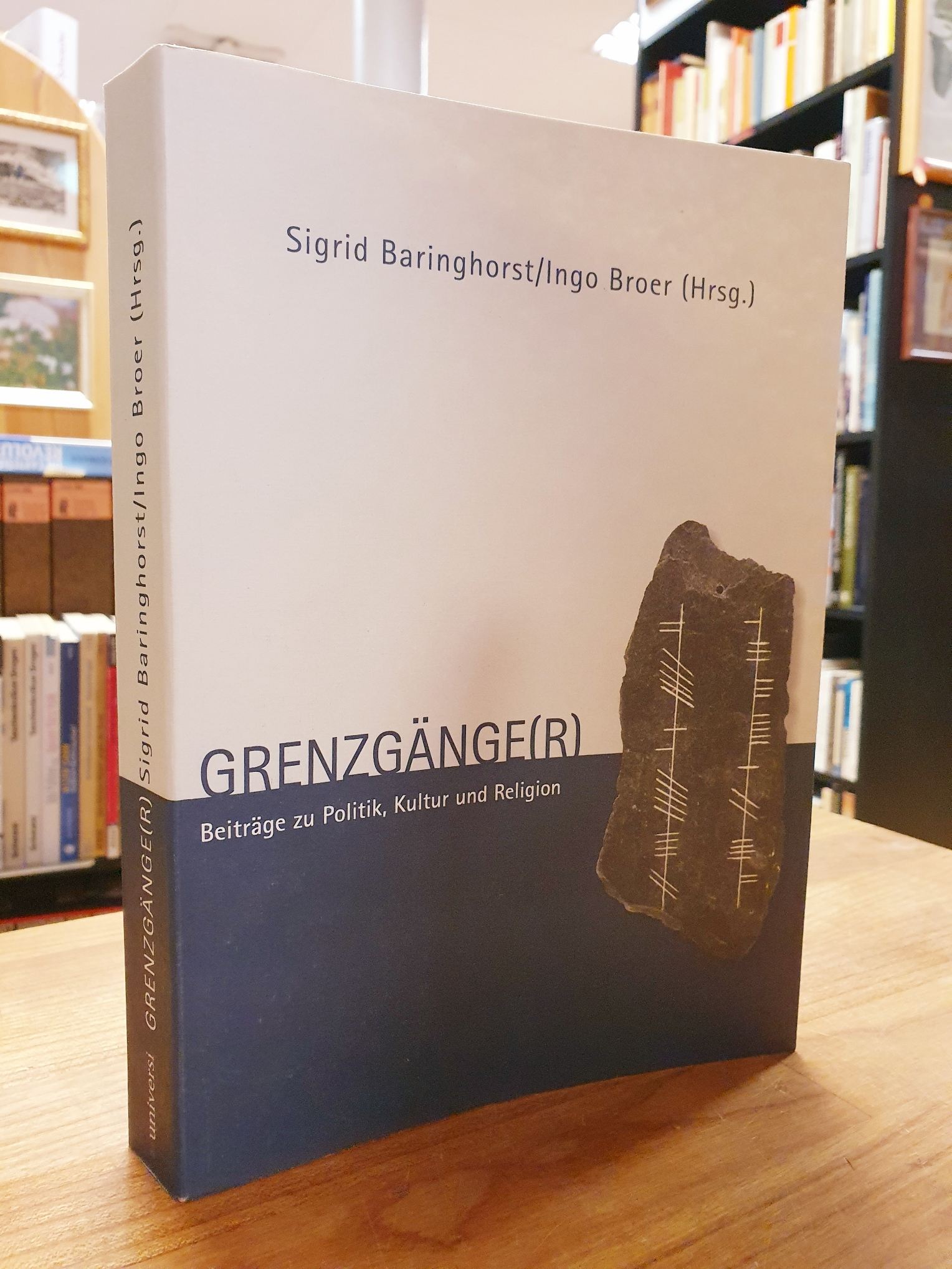 Grenzgänge(r) - Beiträge zu Politik, Kultur und Religion - Festschrift für Gerhard Hufnagel zum 65. Geburtstag, - Baringhorst, Sigrid / Broer, Ingo (Hrsg.),