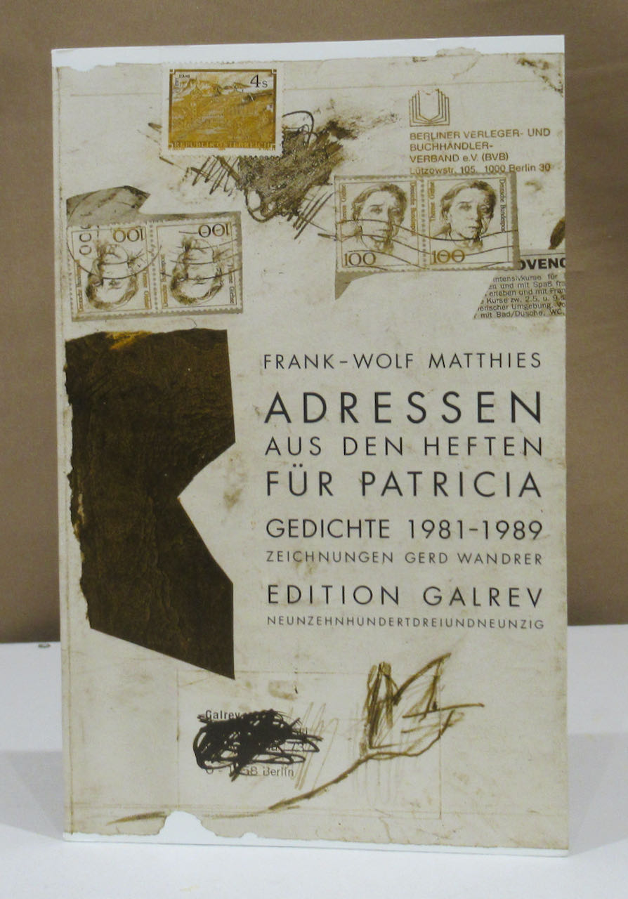 Adressen aus den Heften für Patricia. Gedichte 1981 - 1989. Mit Zeichnungen von Gerd Wandrer. - Matthies, Frank-Wolf.