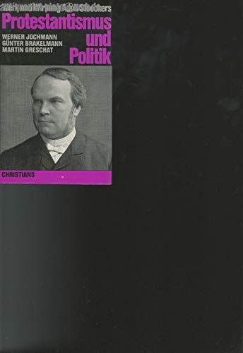 Protestantismus und Politik. Werk u. Wirkung Adolf Stoeckers. - Brakelmann, Günter, Martin Greschat und Werner Jochmann
