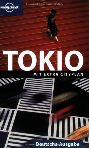 Tokio : Cityguide ; [mit extra Cityplan]. Matthew D. Firestone ; Timothy N. Hornyak. [Übers.: Anne Bacmeister .] / Lonely planet - Firestone, Matthew D. und Timothy N. Hornyak