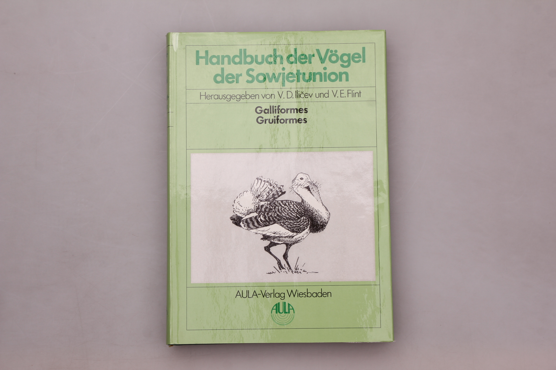 HANDBUCH DER VÖGEL DER SOWJETUNION. Galliformes, Gruiformes - [Hrsg.]: Potapov,, R. L.; Flint V. E.; Böhme, R. L.; Fomin, V. E.; Galusin, V. M.; Isakov, Ju. A.; Kumari, E. V.; Kurockin, E. N.; Potapov, R. L.; Prikilonsku; S. G.; Rustamov, A. K.; Stepanian, L. S.